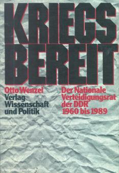 Wenzel, O. : Prêt à la guerre. Le Conseil national de défense de la RDA 1960-1989 