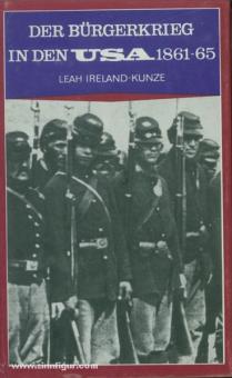 Ireland-Kunze, Leah: Der Bürgerkrieg in den USA 1861-1865 