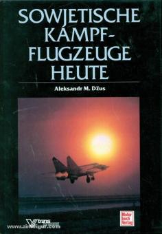 Dzus, A. : Les avions de combat soviétiques aujourd'hui 