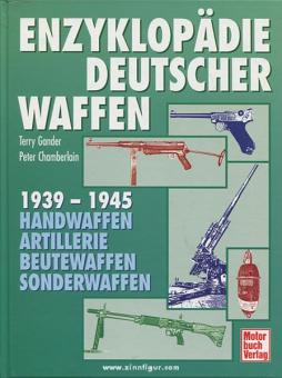 Gander, Terry/Chamberlain, Peter : Encyclopédie des armes allemandes 1939-1945. armes de poing - artillerie - armes de butin - armes spéciales 