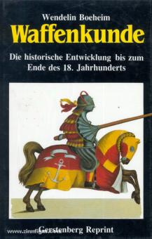 Boeheim, Wendlin : Science des armes. L'évolution historique jusqu'à la fin du 18e siècle 