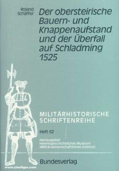 Schäffer, Roland: Der obersteirische Bauern- und Knappenaufstand und der Überfall auf Schladming 1525 