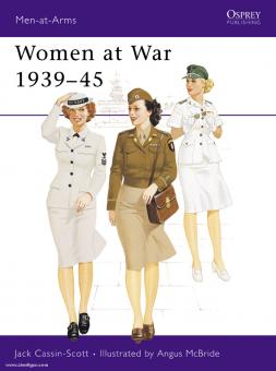 Cassin-Scott, J./McBride, A. (Illustr.): Women at War. 1939-45 