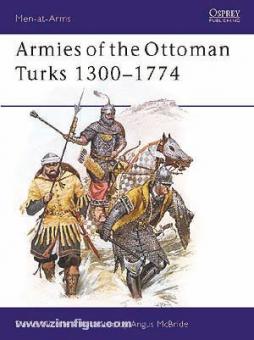 Nicolle, D./McBride, A. (Illustr.): Armies of the Ottoman Turks 1300-1774 