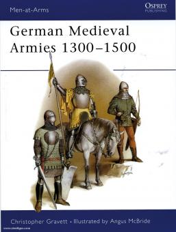 Gravett, C./McBride, A. (Illustr.): German Medieval Armies 1300-1500 