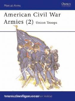 Katcher, P./Volstad, R. (Illustr.): American Civil War Armies. Teil 2: Union Troops 