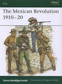 Jowtt, A./Quesada, A. de/Walsh, S. (Illustr.): The Mexican Revolution 1910-20 