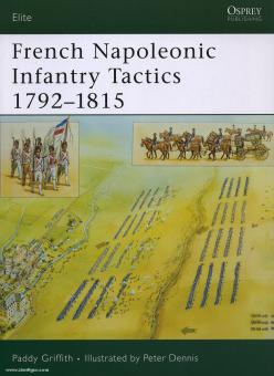 Griffith, P./Dennis, P. : Tactique de l'infanterie napoléonienne française 1792-1815 