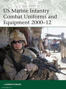 Eward, J. K. : US Marine Infantry Combat Uniforms and Equipment 2000-10 