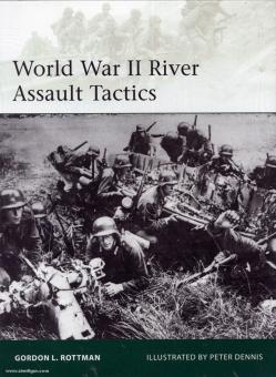 Rottman, G. L./Dennis, P. (Illustr.) : World War II River Assault Tactics 