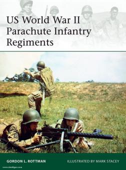 Rottman, G. L./Stacey, M. (Illustr.) : US World War II Parachute Infantry Regiments 
