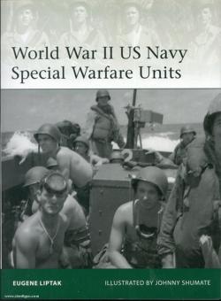 Liptak, E./Dennis, P. (Illustr.): World War II US Navy Special Warfare Units 