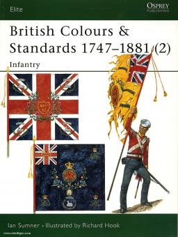 Sumner, I./Hook, R.: British Colours & Standards 1747-1881. Teil 2: Infantry 