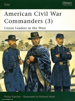 Katcher, P./Hook, R. (Illustr.): American Civil War Commanders. Teil 3: Union Leaders in the West 