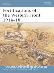 Griffith, P./Dennis, P. (Illustr. : Fortifications du front occidental 1914-18 