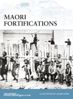 Knight, I./Hook, A. (Illustr.): Maori Fortifications 