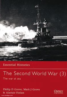 Grove, P. D./Grove, M. J./Finlan, A. : Histoires essentielles. La Seconde Guerre mondiale. Partie 3 : The War at Sea 