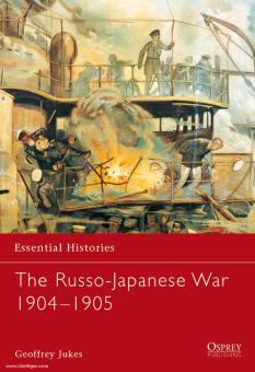 Jukes, G.: Essential Histories. The Russo-Japanese War 1904-1905 