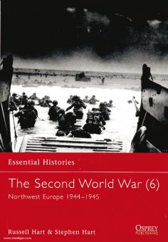Hart, R./Hart, S.: Essential Histories. The Second World War. Teil 6: Northwest Europe 1944-45 