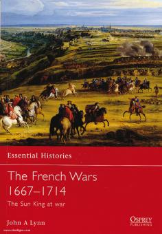 Lynn, J. A. : Histoires essentielles. Les guerres françaises 1667-1714 Le Roi Soleil en guerre 