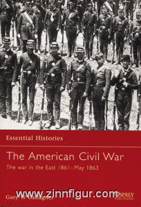 Gallagher, G. W.: Essential Histories. The American Civil War. Teil 1: The War in the East 1861 - May 1863 