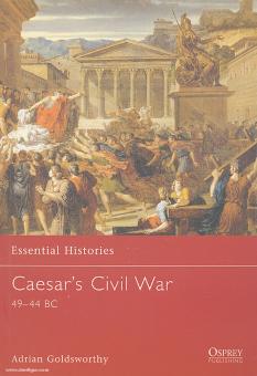 Goldsworthy, A. : Histoires essentielles. La guerre civile de César 49-44 BC 