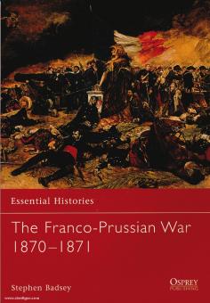 Huffines, A. C.: Essential Histories. The Franco-Prussian War 1870-1871 