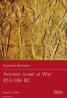 Kelle, B. : Histoires essentielles. L'Israël antique en guerre 853-586 av. 