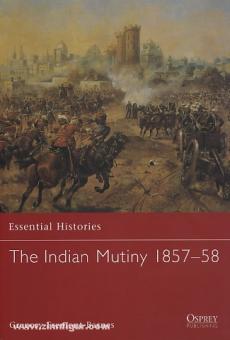 Fremont-Barnes, G. : Histoires essentielles. La mutinerie indienne 1857-58 
