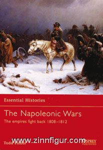 Fisher, T. : Histoires essentielles. Les guerres napoléoniennes. Partie 2 : The Empires fight back 1808-1812 
