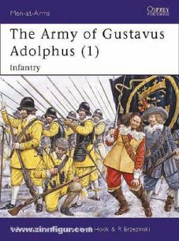 Brzezinski, R./Hook, R. (Illustr.)/Brzezinski, R. (Illustr.): Army of Gustavus Adolphus. Teil 1: Infantry 