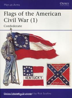 Katcher, P./Scollins, R. (Illustr.): Flags of the American Civil War. Teil 1: Confederate 