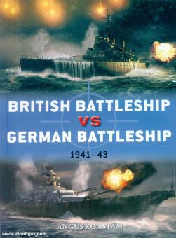 Konstam, Angus/Palmer, Ian: British Battleship vs German Battleship: 1941-43 