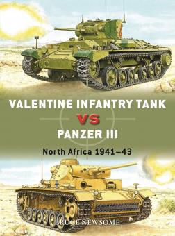 Newsome, Bruce/Hook, Adam (Illustr.): Valentine Infantry Tank vs Panzer III. North Africa 1941-43 