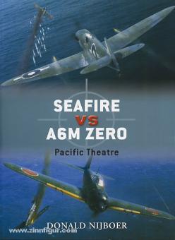 Nijoboer, D./Laurier, J. (Illustr.) : Seafire F III vs A6M Zero. Théâtre du Pacifique 