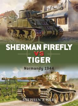 Hart, S.: Sherman Firefly vs Tiger. Normandy 1944 