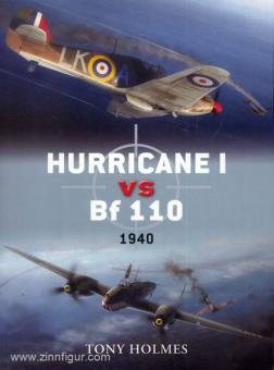 Holmes, T./Laurier, J. (Illustr.)/Hector, G. (Illustr.) : Hurricane vs Bf 110. 1940 