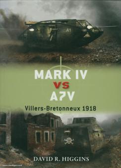 Higgins, D. R. : Mark IV vs A7V. Villers-Bretonneux 1918 