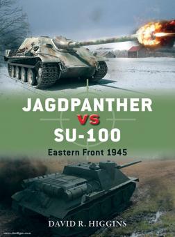 Higgins, D. R. : Jagdpanther vs Su-100. Front de l'Est 1945 