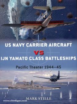 Stille, M./Laurier, J. (Illustr.) : US Navy Carrier Aircraft vs IJN Yamato Class Battleships 1944-1945 