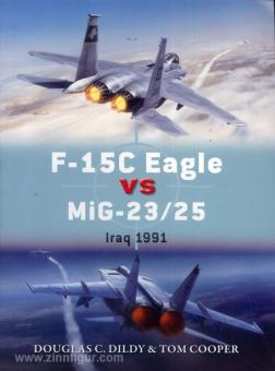 Dildy, D. C./Cooper, T./Laurier, J. (Illustr.) : F-15 Eagle contre MiG-23/25 Iraq 1991 