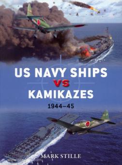 Stille, M./Laurier, J. (Illustr.): US Navy Ships vs Kamikazes 1944-45 
