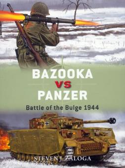 Zaloga, S. J./Gilliland, A. (Illustr.)/Shumate, J. (Illustr.): Bazooka vs Panzer. Battle of the Bulge 1944 