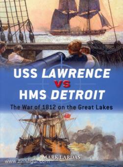 Lardas, M./Wright, P. (Illustr.): USS Lawrence vs HMS Detroit. The War of 1812 on the Great Lakes 