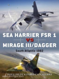 Dildy, D./Calcaterra, P./Laurier, J. (Illustr.)/Hector, G. (Illustr.) : Sea Harrier FSR 1 vs Mirage III/Dagger. Falklands/Malvinas 1982 