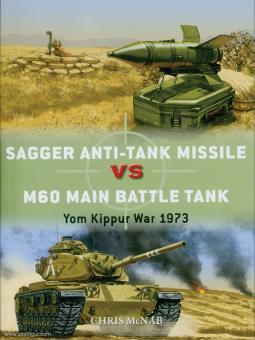 McNab, Chris : Sagger Anti-Tank Missile vs M60 Main Battle Tank. Guerre du Kippour 1973 