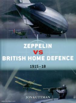 Guttman, Jon/Laurier, Jim (Illustr.)/Hector, Gareth (Illustr.): Zeppelin vs British Home Defence 1916-18 