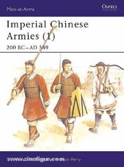 Peers, C./Perry, M. (Illustr.): Imperial Chinese Armies. Teil 1: 200 BC-AD 589 