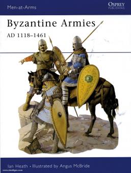 Nicolle, D./McBride, A. (Illustr.): Byzantine Armies. AD 1118-1461 