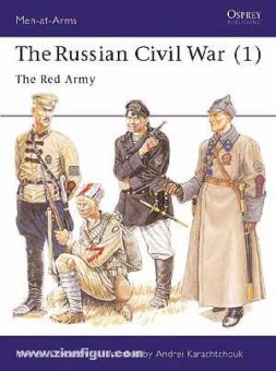 Khvostov, M./Karachtchouk, A. (Illustr.): The Russian Civil War. Teil 1: The Red Army 
